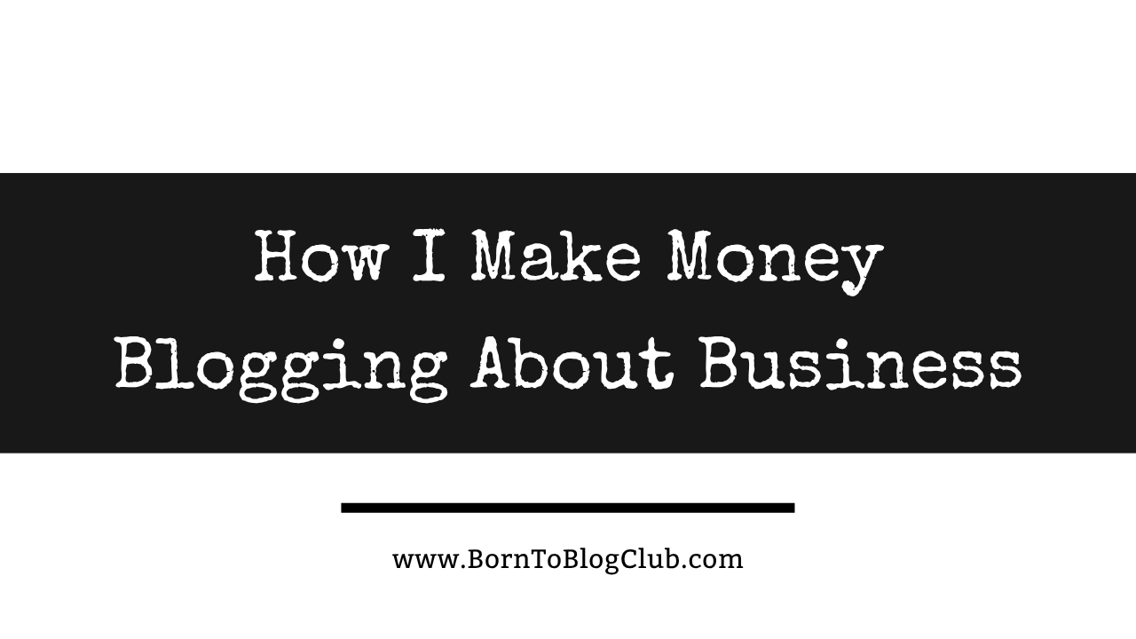 How I Make Money Blogging About Entrepreneurship: BLABoss Case Study