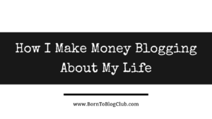 How I Make Money Blogging About My Life: Blogging Brandi Case Study
