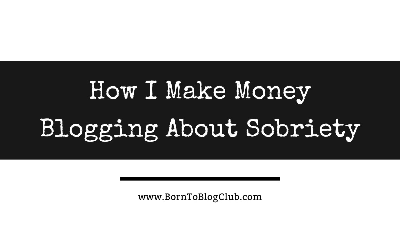 How I Make Money Blogging About My Sober Curious Journey: The Drops of B Case Study