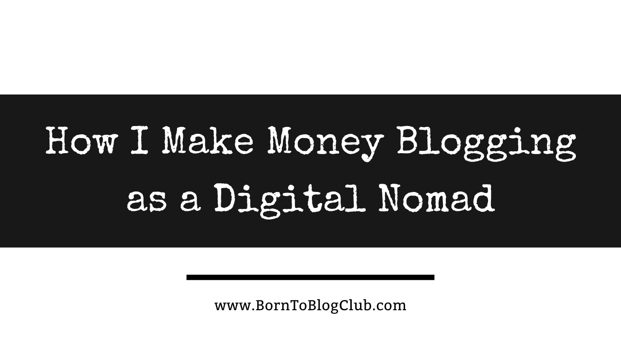 How I Make Money Blogging as a Digital Nomad: RVing For Bosses Case Study