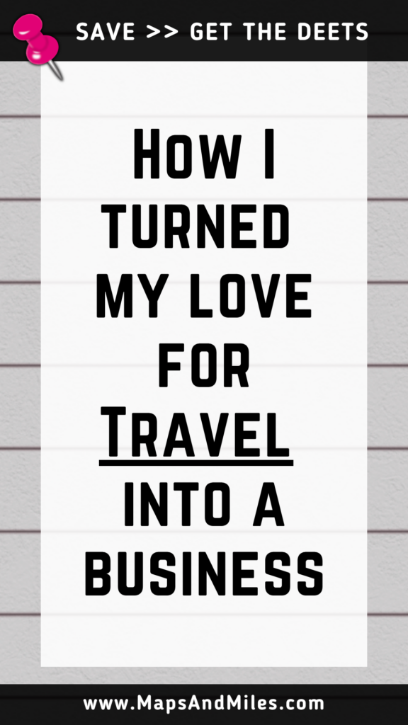 How I turned my love for Travel into a business